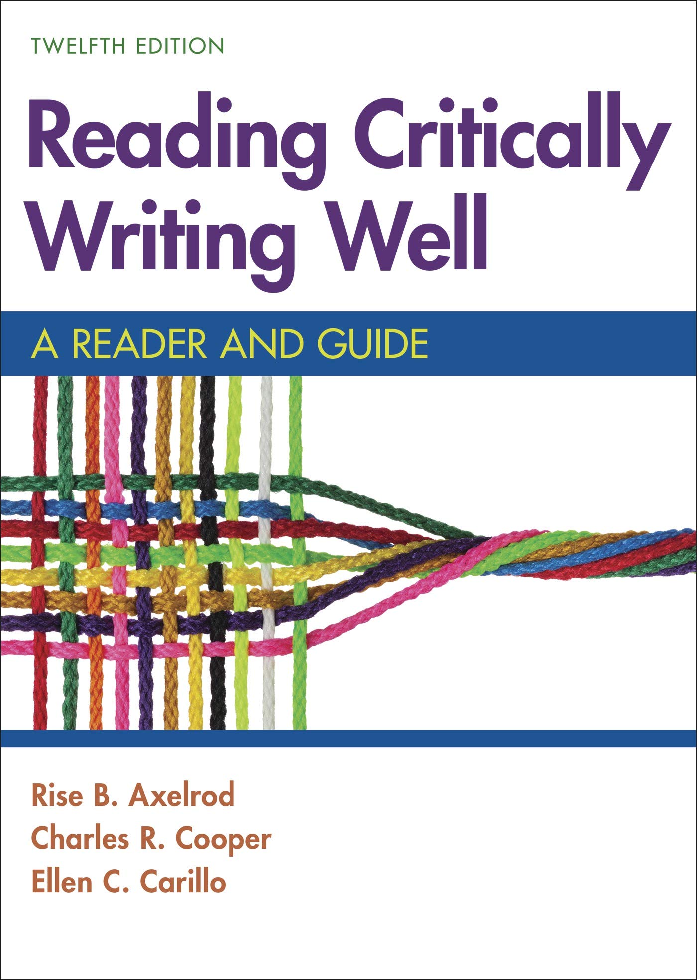 Reading Critically, Writing Well: A Reader and Guide: Axelrod